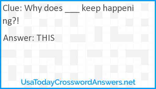 Why does ___ keep happening?! Answer
