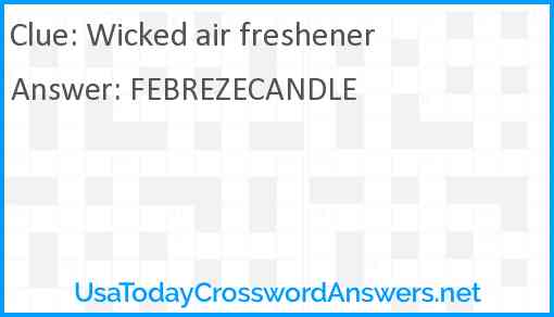 Wicked air freshener Answer