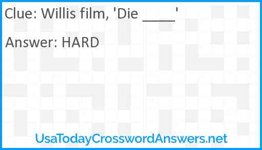 Willis film, 'Die ____' Answer