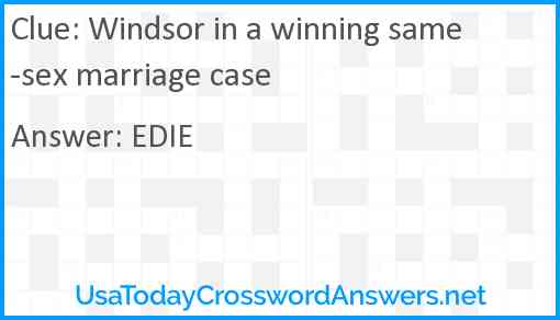 Windsor in a winning same-sex marriage case Answer