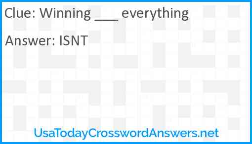 Winning ___ everything Answer