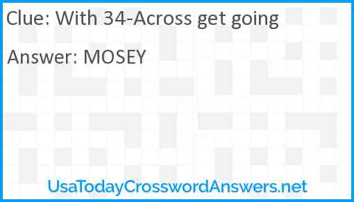With 34-Across get going Answer
