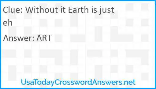 Without it Earth is just eh Answer