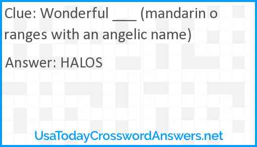 Wonderful ___ (mandarin oranges with an angelic name) Answer