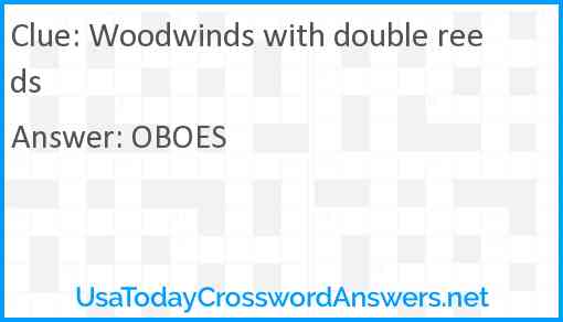 Woodwinds with double reeds Answer