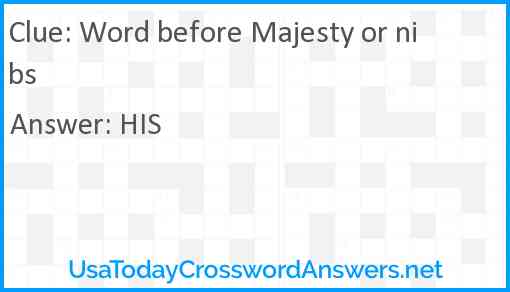 Word before Majesty or nibs Answer