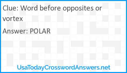 Word before opposites or vortex Answer