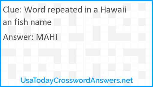Word repeated in a Hawaiian fish name Answer