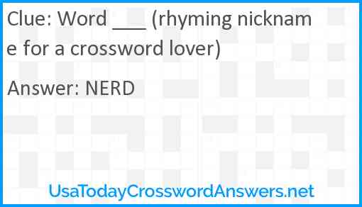Word ___ (rhyming nickname for a crossword lover) Answer