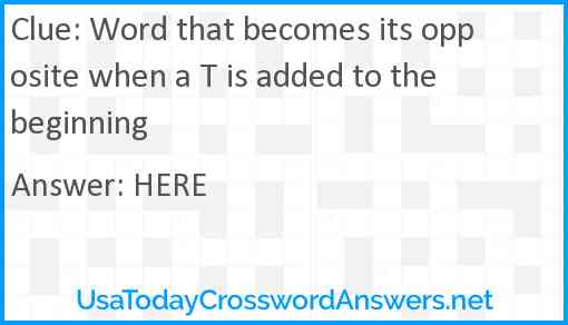 Word that becomes its opposite when a T is added to the beginning Answer