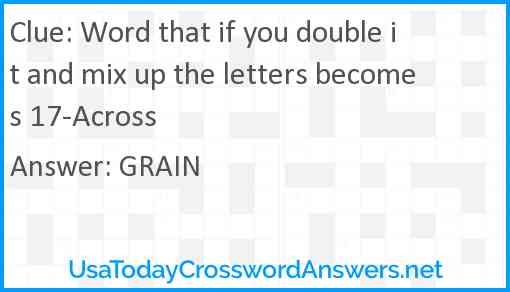 Word that if you double it and mix up the letters becomes 17-Across Answer