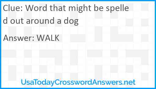 Word that might be spelled out around a dog Answer