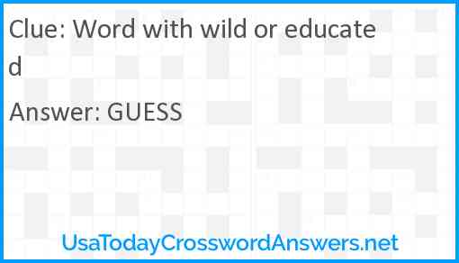 Word with wild or educated Answer