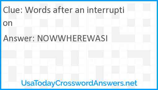 Words after an interruption Answer