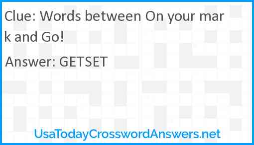 Words between On your mark and Go! Answer