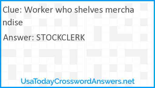 Worker who shelves merchandise Answer