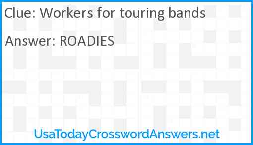 Workers for touring bands Answer