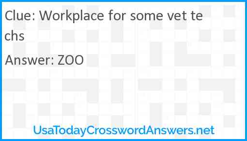Workplace for some vet techs Answer