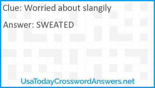 Worried about slangily Answer