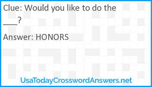 Would you like to do the ___? Answer