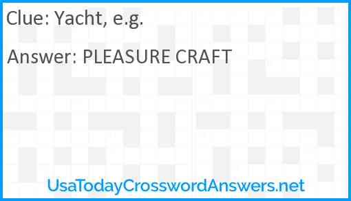 Yacht, e.g. Answer