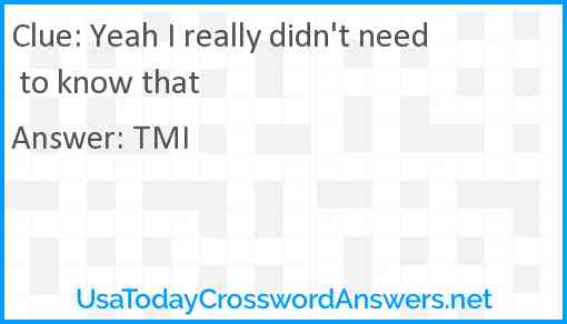 Yeah I really didn't need to know that Answer