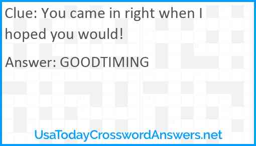 You came in right when I hoped you would! Answer