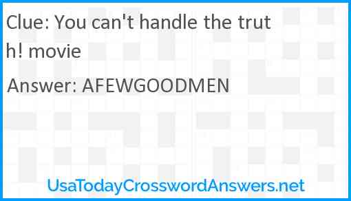 You can't handle the truth! movie Answer