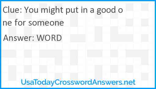 You might put in a good one for someone Answer