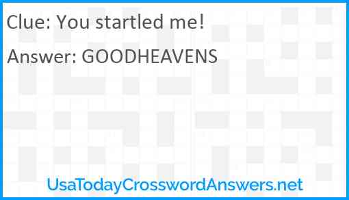 You startled me! Answer