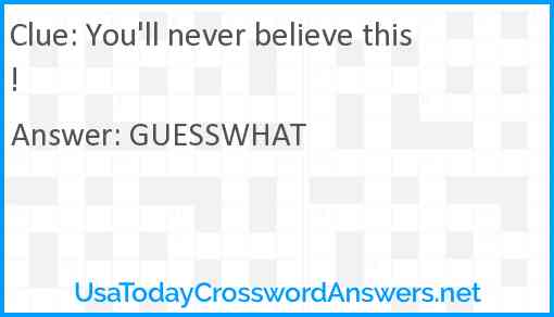 You'll never believe this! Answer