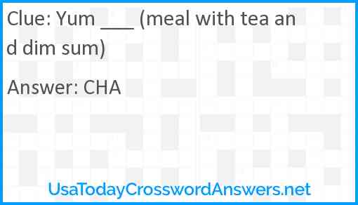 Yum ___ (meal with tea and dim sum) Answer