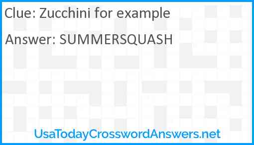 Zucchini for example Answer