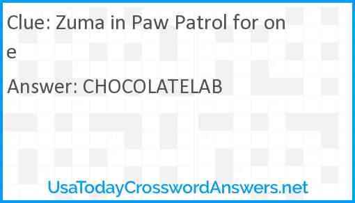 Zuma in Paw Patrol for one Answer