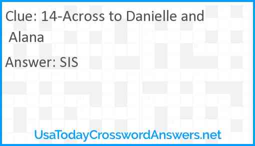 14-Across to Danielle and Alana Answer
