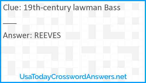 19th-century lawman Bass ___ Answer