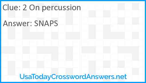 2 On percussion Answer