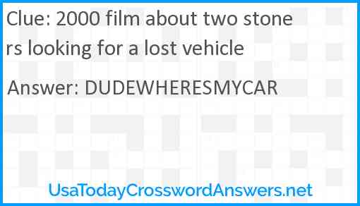 2000 film about two stoners looking for a lost vehicle Answer