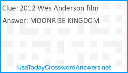 2012 Wes Anderson film Answer