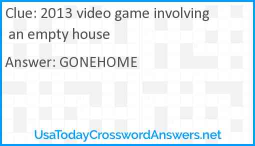 2013 video game involving an empty house Answer