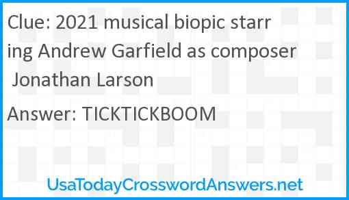 2021 musical biopic starring Andrew Garfield as composer Jonathan Larson Answer