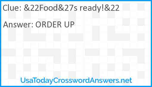 &22Food&27s ready!&22 Answer