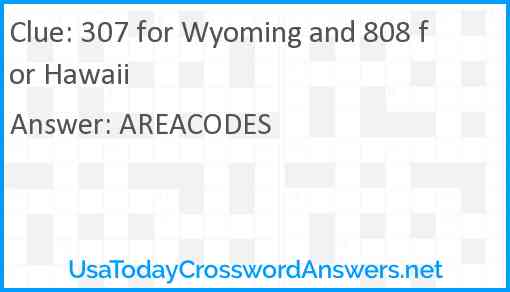 307 for Wyoming and 808 for Hawaii Answer