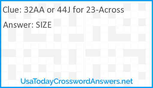 32AA or 44J for 23-Across Answer