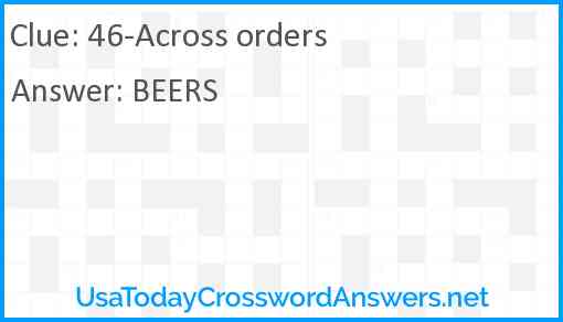 46-Across orders Answer