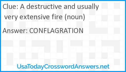 A destructive and usually very extensive fire (noun) Answer