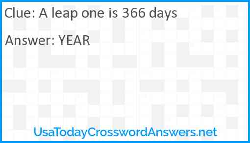 A leap one is 366 days Answer