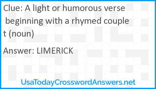 A light or humorous verse beginning with a rhymed couplet (noun) Answer