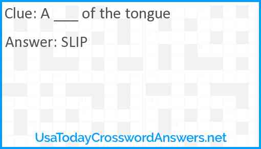 A ___ of the tongue Answer