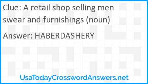 A retail shop selling menswear and furnishings (noun) Answer